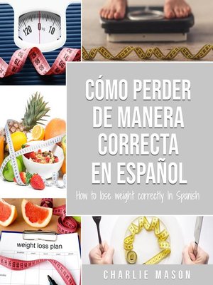 cover image of Cómo perder peso de manera correcta En español/How to lose weight correctly In Spanish